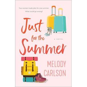 Just for the Summer -- Melody Carlson